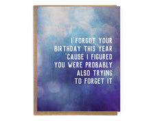 Load image into Gallery viewer, Funny Belated Birthday Card; Forget Birthday