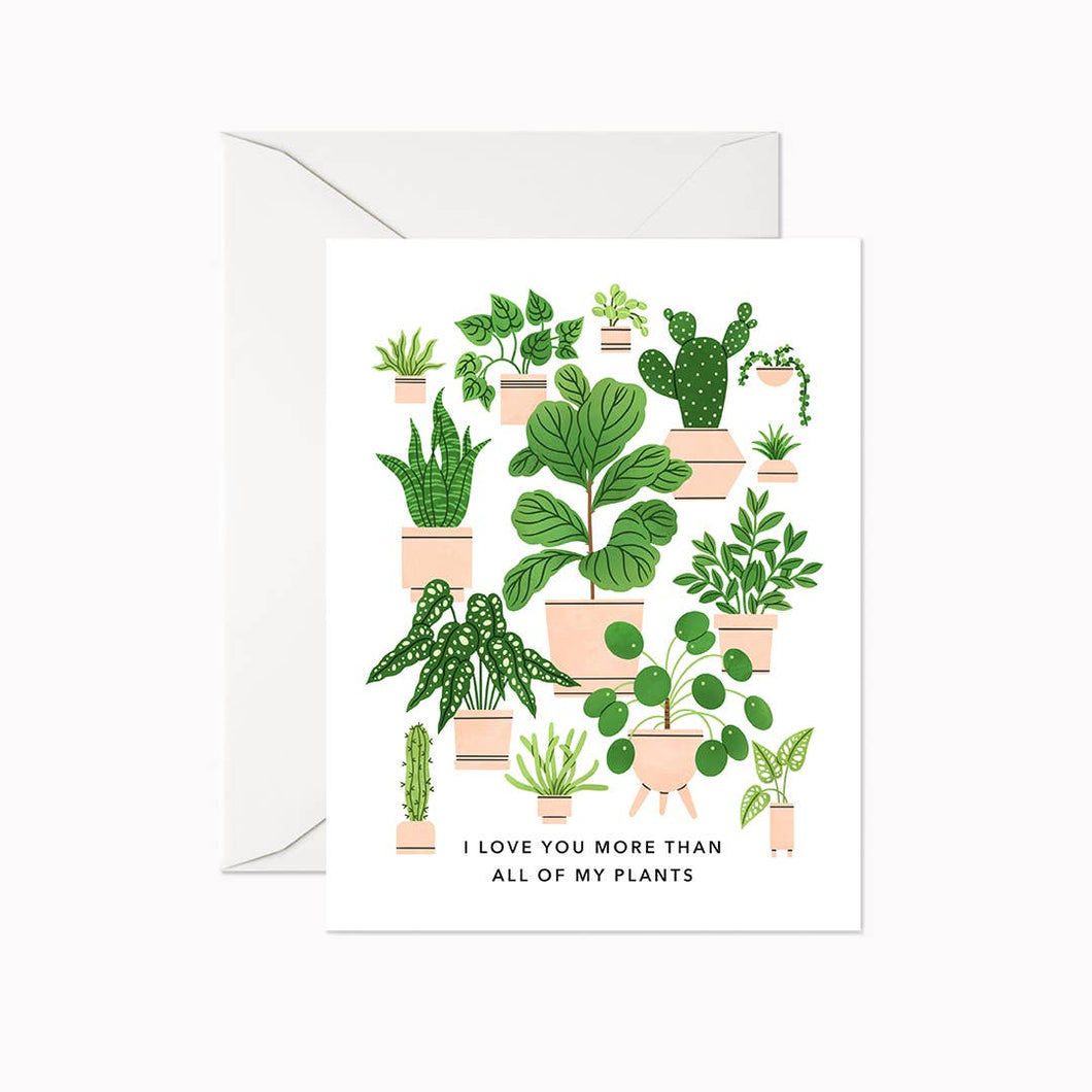 Linden Paper Co. - I Love You More Than My Houseplants Card