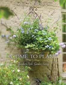 Gibbs Smith - A Time to Plant: Southern-Style Garden Living